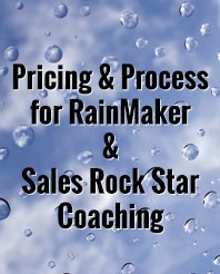 Pricing & Process for RainMaker & Sales Rock Star Coaching